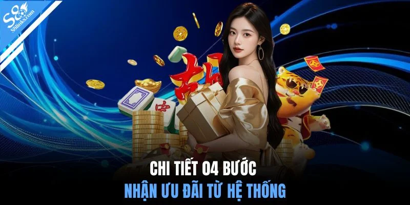 Chi tiết 04 bước nhận ưu đãi từ hệ thống