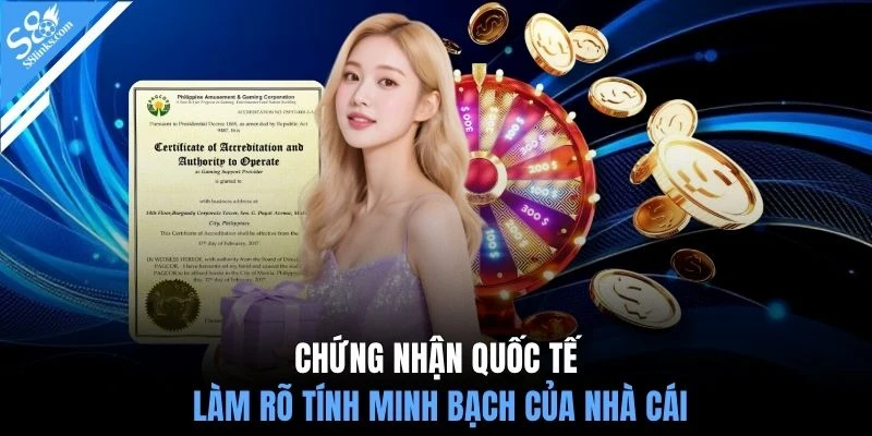 Chứng nhận quốc tế làm rõ tính minh bạch của nhà cái