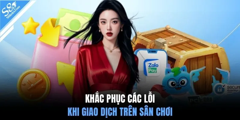 Khắc phục các lỗi khi giao dịch trên sân chơi