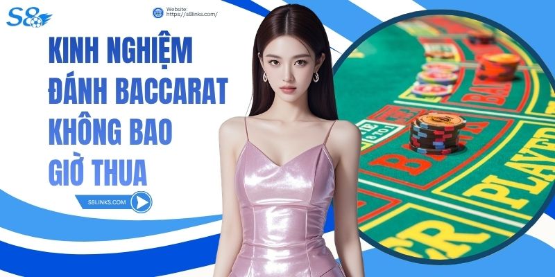 Kinh Nghiệm Đánh Baccarat Không Bao Giờ Thua