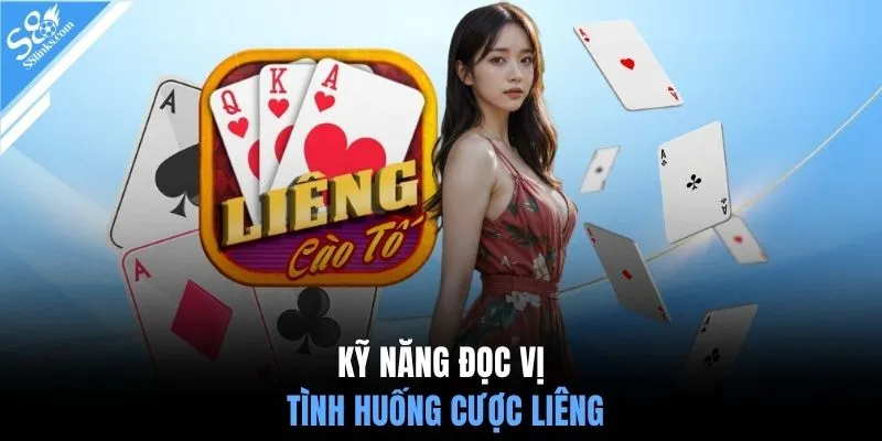 Kỹ năng đọc vị tình huống cược Liêng