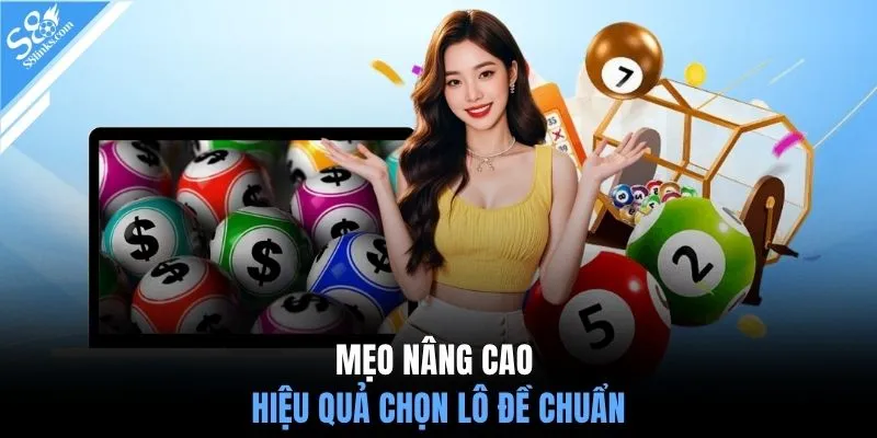 Mẹo nâng cao hiệu quả chọn lô đề chuẩn