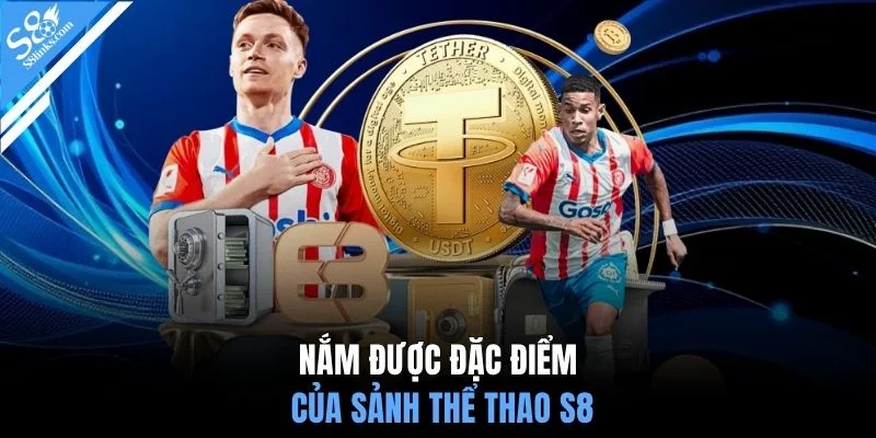 Nắm được đặc điểm của sảnh thể thao S8