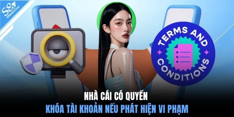 Nhà cái có quyền khóa tài khoản nếu phát hiện vi phạm