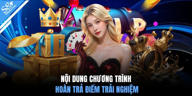 Nội dung chương trình hoàn trả điểm trải nghiệm