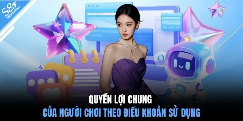 Quyền lợi chung của người chơi theo điều khoản sử dụng