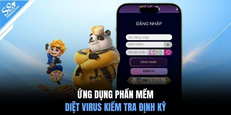 Ứng dụng phần mềm diệt virus kiểm tra định kỳ